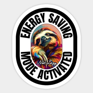 Funny Sloth - "Not Lazy: Energy Saving Mode Activated" - Perfect for Sloth Lovers! Sticker